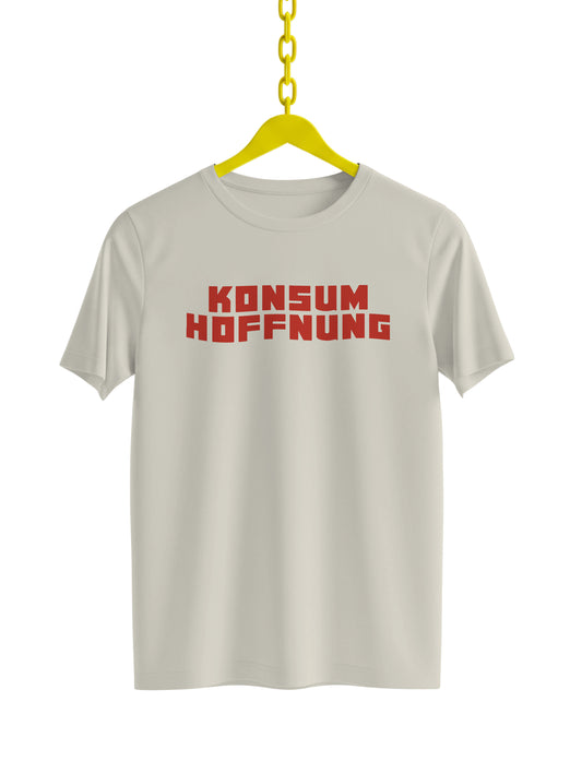 Wir sind am Leben - T-Shirt - Konsum Hoffnung - Off White